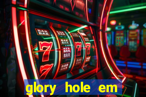 glory hole em porto alegre